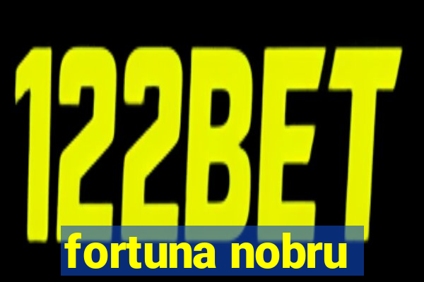 fortuna nobru